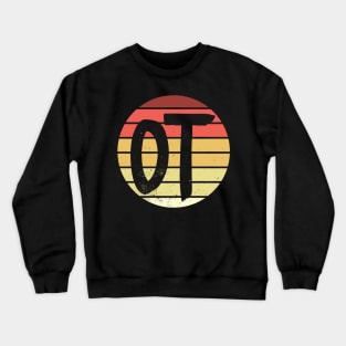 OT Occupational Therapy Therapist Month Gift print Crewneck Sweatshirt